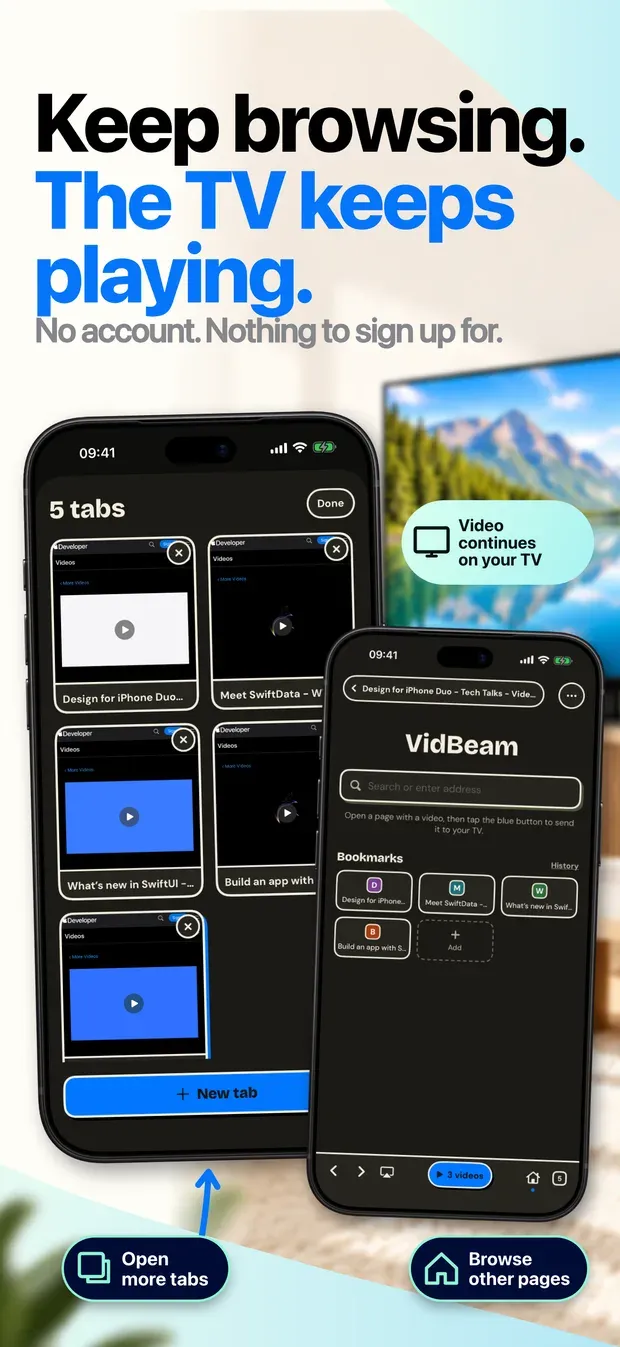 App Store artwork headed 'Keep browsing. The TV keeps playing. No account. Nothing to sign up for.': two iPhones, one showing five open tabs and a New tab button, the other VidBeam's home screen with a search field and bookmarks, beside a note that the video continues on your TV